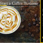 how to start a coffee business